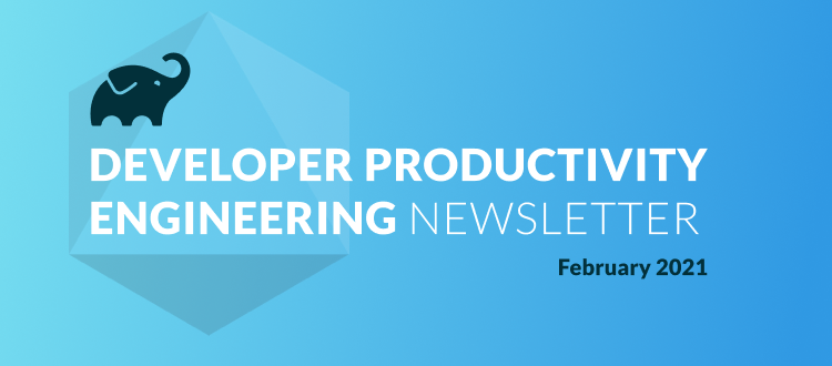 Developer Productivity Engineering Newsletter